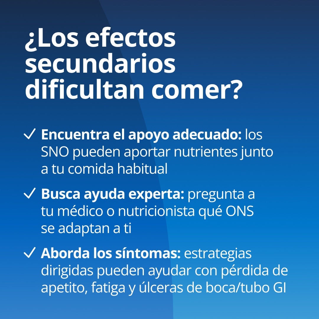 ¿Los efectos secundarios le dificultan la alimentación? Encuentre el apoyo adecuado: los productos ONS de Fresubin pueden complementar su alimentación habitual con nutrientes adicionales. Obtenga asesoramiento de expertos: consulte a su médico o nutricionista qué producto ONS y qué gama de Fresubin se adaptan mejor a sus necesidades. Aborde los síntomas: las estrategias específicas pueden ayudar a controlar la pérdida de apetito, la fatiga y las úlceras bucales o del tracto gastrointestinal 