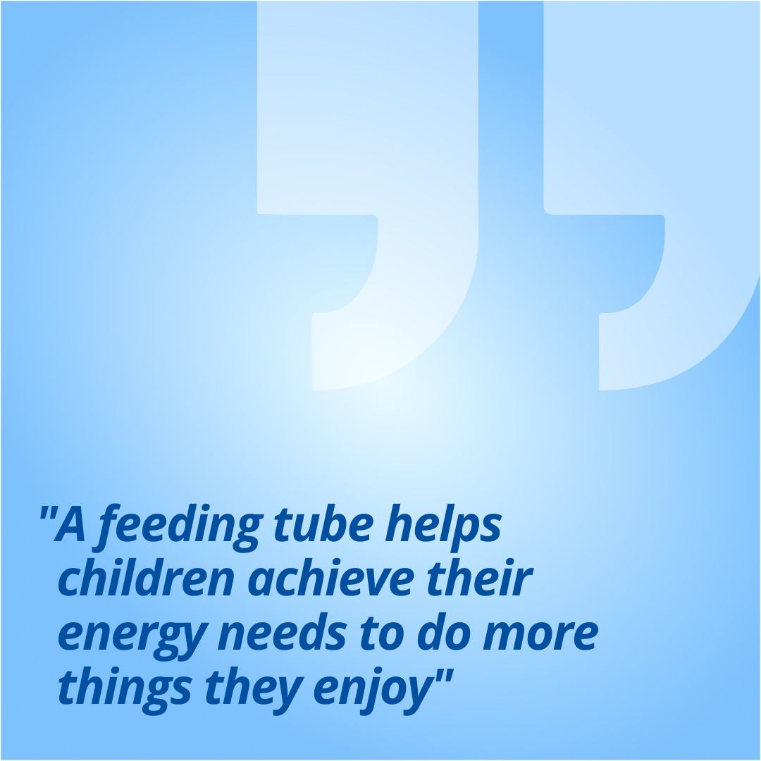 A quote from Fresubin that reads “A feeding tube helps children achieve their energy needs to do more things they enjoy” 