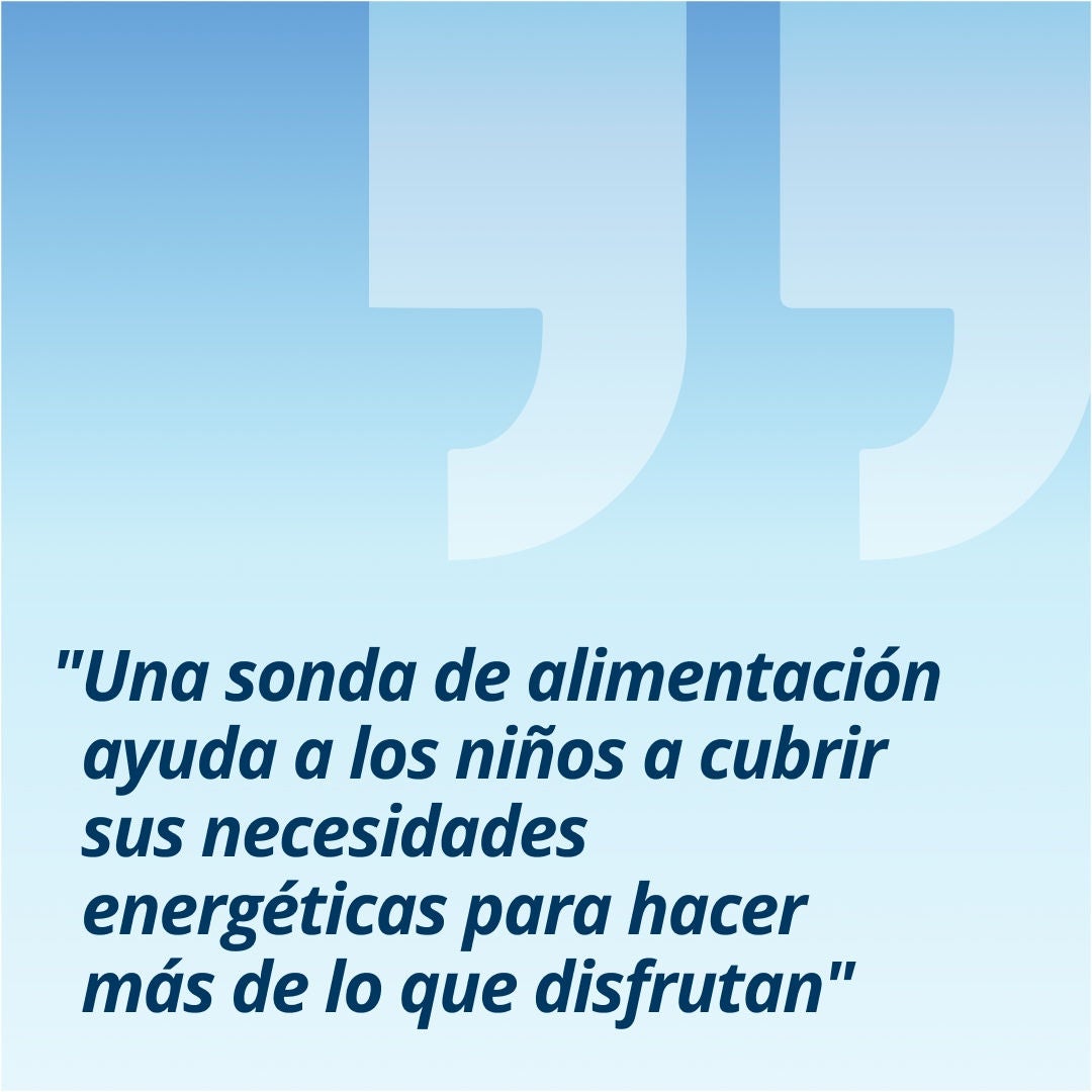 Una cita de Fresubin que dice: «Una sonda de alimentación ayuda a los niños a cubrir sus necesidades energéticas para poder hacer más cosas que les gustan». 