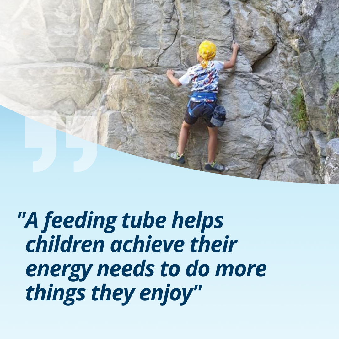 A quote from Fresubin that reads “A feeding tube helps children achieve their energy needs to do more things they enjoy” 