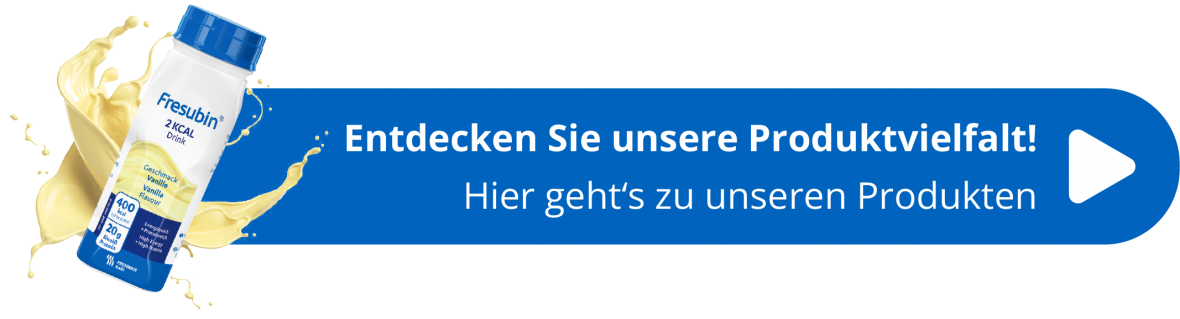 Trinknahrungs-Flasche vor Flüssigkeit - Button mit "Entdecken Sie unsere Produktvielfalt! Hier geht's zu unseren Produkten" - verlinkt zu Fresubin Produkte